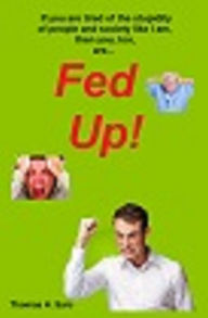 Title: Fed Up, Author: Thomas Sarc