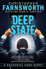 Title: Deep State: A Nathaniel Cade Story, Author: Christopher Farnsworth