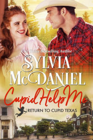 Title: Cupid Help Me!, Author: Sylvia McDaniel