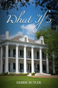 Title: What If's, Author: Debbie Butler