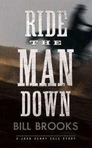 Title: Ride the Man Down, Author: Bill Brooks