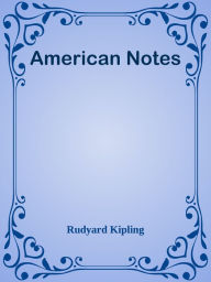 Title: American Notes, Author: Rudyard Kipling