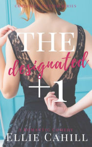 Title: The Designated +1, Author: Ellie Cahill