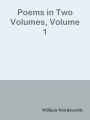 Poems in Two Volumes, Volume 1