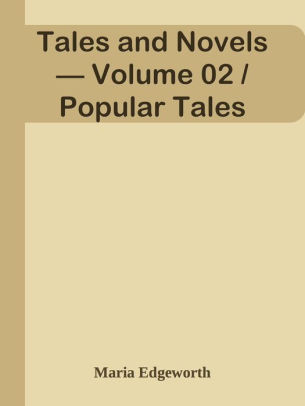 Tales and Novels — Volume 02 Popular Tales