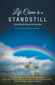 Title: Life Came to a Standstill: True Accounts of Loss, Love, and Hope, Author: Mitsume