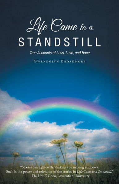Life Came to a Standstill: True Accounts of Loss, Love, and Hope