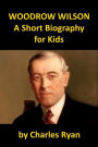 Woodrow Wilson - A Short Biography for Kids