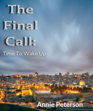 Title: The Final Call: Time To Wake Up, Author: Ozora