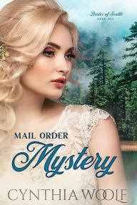 Title: Mail Order Mystery, Author: Cynthia Woolf