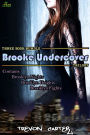 Brooke Undercover Trilogy (Three Book Bundle)