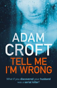 Title: Tell Me I'm Wrong, Author: Adam Croft