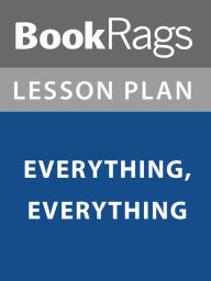 Title: Lesson Plan: Everything, Everything, Author: BookRags