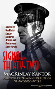 Title: Signal Thirty-Two, Author: MacKinlay Kantor