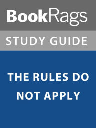 Title: Summary & Study Guide: The Rules Do Not Apply, Author: BookRags