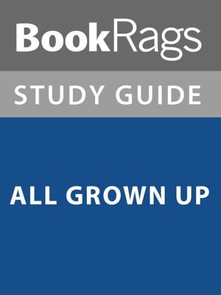 Summary & Study Guide: All Grown Up