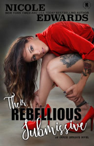 Title: Their Rebellious Submissive, Author: Nicole Edwards