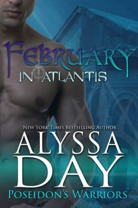 February In Atlantis Poseidon S Warriors Series 2 By Alyssa Day Nook Book Ebook Barnes Noble