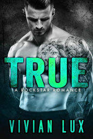 Title: TRUE: A Rockstar Romance, Author: Vivian Lux