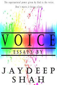 Title: Voice: Essays by Jaydeep Shah, Author: Jaydeep Shah