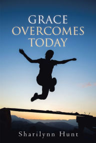 Title: Grace Overcomes Today, Author: Christoph Ntabanganyimana