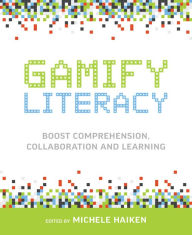 Title: Gamify Literacy, Author: Michele Haiken