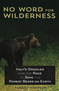 Title: No Word for Wilderness, Author: Roger Thompson