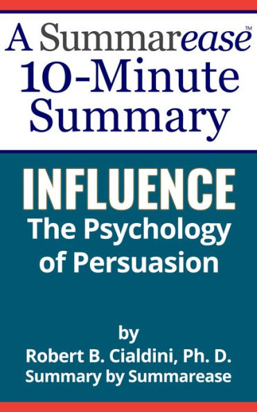 Summary: Influence The Psychology of Persuasion