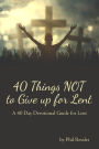 40 Things Not to Give up for Lent