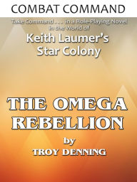 Title: Combat Command: Omega Rebellion, Author: Troy Denning