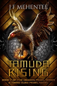 Title: Tamuda Rising: Book 7 of the Dragon Pearl Series, Author: J F Mehentee