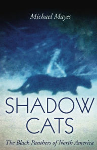Title: Shadow Cats, Author: Michael Mayes