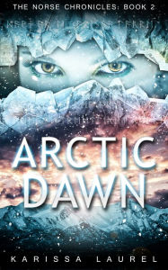 Title: Arctic Dawn, Author: Karissa Laurel