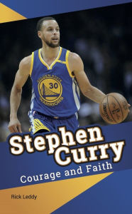 Title: Stephen Curry: Courage and Faith, Author: Rick Leddy