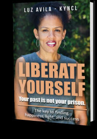 Title: Liberate Yourself: Your past is not your prison, Author: Brian Zoller