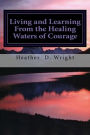 Living and Learning from the Healing Waters of Courage