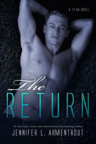 Title: The Return (Titan Series #1), Author: Jennifer L. Armentrout