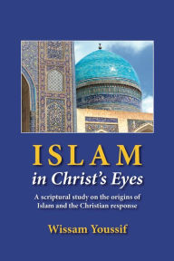 Title: Islam in Christ's Eyes, Author: Rozz Rezabek-Wright