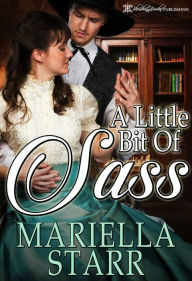 Title: A Little Bit of Sass, Author: Mariella Starr