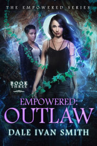 Title: Empowered: Outlaw, Author: Dale Ivan Smith