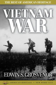 Title: The Best of American Heritage: Vietnam War, Author: Edwin S. Grosvenor