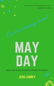 Title: May Day (Book One in the Murder-by-Month Mysteries), Author: Jessica Lourey