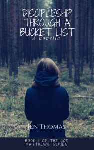 Title: Dicipleship Through a Bucket List, Author: Jen Thomas