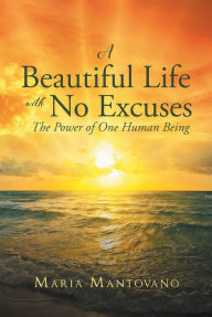 Title: A Beautiful Life with No Excuses: The Power of One Human Being, Author: Kyojin Daigyakusatsu