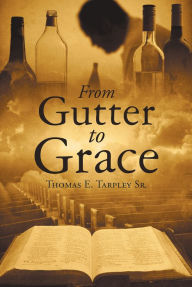 Title: From Gutter to Grace, Author: Marko