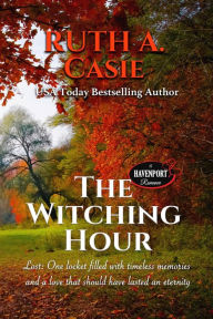 Title: The Witching Hour, Author: Ruth A. Casie