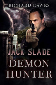 Title: Jack Slade: Demon Hunter, Author: Richard Dawes