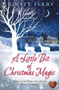 Title: A Little Bit of Christmas Magic (Choc Lit), Author: Kirsty Ferry