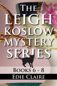 The Leigh Koslow Mystery Series: Books Six, Seven, and Eight