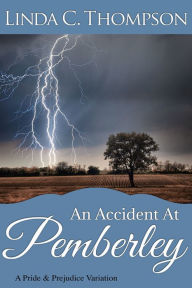 Title: An Accident at Pemberley, Author: Linda C. Thompson